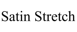 SATIN STRETCH trademark