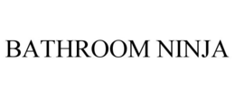BATHROOM NINJA trademark