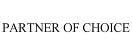 PARTNER OF CHOICE trademark