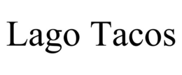 LAGO TACOS trademark