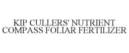 KIP CULLERS' NUTRIENT COMPASS FOLIAR FERTILIZER trademark