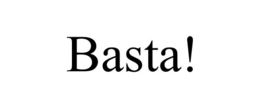 BASTA! trademark