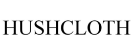 HUSHCLOTH trademark