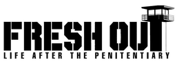 FRESH OUT LIFE AFTER THE PENITENTIARY trademark