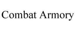 COMBAT ARMORY trademark