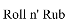 ROLL N' RUB trademark