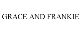 GRACE AND FRANKIE trademark
