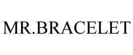 MR.BRACELET trademark