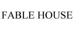 FABLE HOUSE trademark