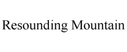RESOUNDING MOUNTAIN trademark