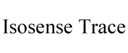 ISOSENSE TRACE trademark