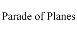 PARADE OF PLANES trademark