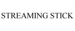 STREAMING STICK trademark