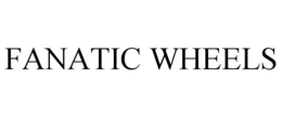 FANATIC WHEELS trademark