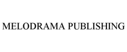 MELODRAMA PUBLISHING trademark