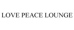 LOVE PEACE LOUNGE trademark