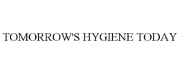 TOMORROW'S HYGIENE TODAY trademark