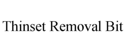 THINSET REMOVAL BIT trademark