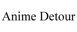 ANIME DETOUR trademark