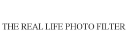 THE REAL LIFE PHOTO FILTER trademark
