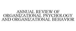ANNUAL REVIEW OF ORGANIZATIONAL PSYCHOLOGY AND ORGANIZATIONAL BEHAVIOR trademark