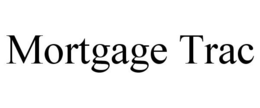 MORTGAGE TRAC trademark