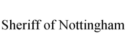 SHERIFF OF NOTTINGHAM trademark