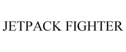JETPACK FIGHTER trademark
