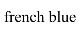 FRENCH BLUE trademark