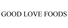 GOOD LOVE FOODS trademark
