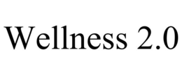 WELLNESS 2.0 trademark
