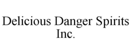 DELICIOUS DANGER SPIRITS INC. trademark