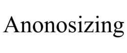 ANONOSIZING trademark