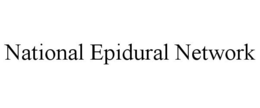 NATIONAL EPIDURAL NETWORK trademark