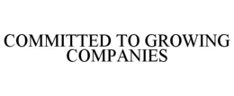 COMMITTED TO GROWING COMPANIES trademark