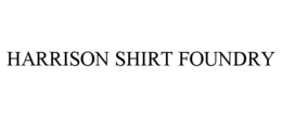 HARRISON SHIRT FOUNDRY trademark