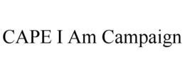 CAPE I AM CAMPAIGN trademark