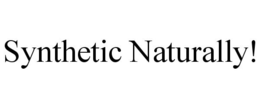 SYNTHETIC NATURALLY! trademark
