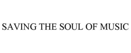SAVING THE SOUL OF MUSIC trademark