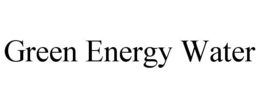 GREEN ENERGY WATER trademark