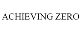 ACHIEVING ZERO trademark