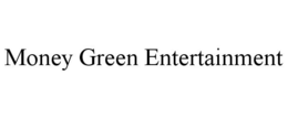 MONEY GREEN ENTERTAINMENT trademark