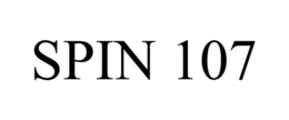SPIN 107 trademark