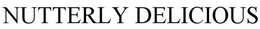 NUTTERLY DELICIOUS trademark