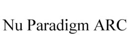 NU PARADIGM ARC trademark
