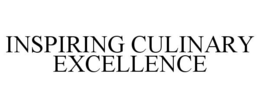 INSPIRING CULINARY EXCELLENCE trademark