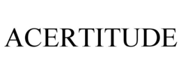 ACERTITUDE trademark