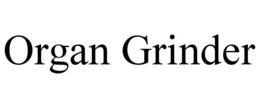 ORGAN GRINDER trademark