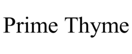 PRIME THYME trademark