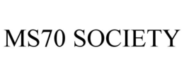 MS70 SOCIETY trademark